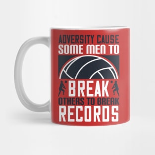 Adversity Cause Some Men To Break Others To Break Records Mug